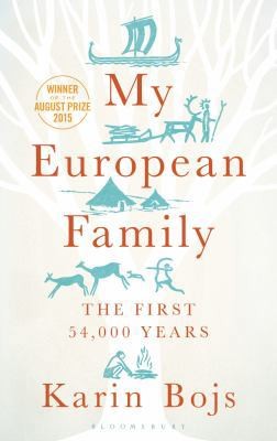 My European Family: The First 54,000 Years by Karin Bojs
