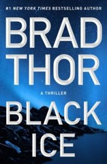 Black Ice: A Thriller; The Scot Harvath Ser- hardcover, Brad Thor, 9781982104122