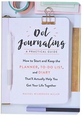 Dot Journaling–A Practical Guide: …, Wilkerson Mille