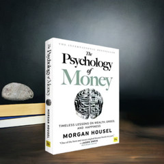 Psychology of Money : Timeless Lessons on Wealth, Greed, and Happiness by Morgan