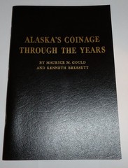 1960 Alaska’s Coinage Through the Years By Maurice Gould & Kenneth Bressett