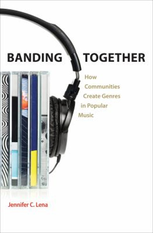 Banding Together : How Communities Create Genres in Popular Music