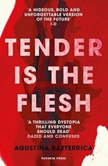 Tender is the Flesh Agustina Bazterrica