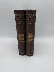 History of the Conquest of Peru by William Prescott 1892, 2 Volumes