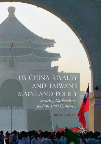 US-China Rivalry and Taiwan’s Mainland Policy: Security, Nationalism, and the 1