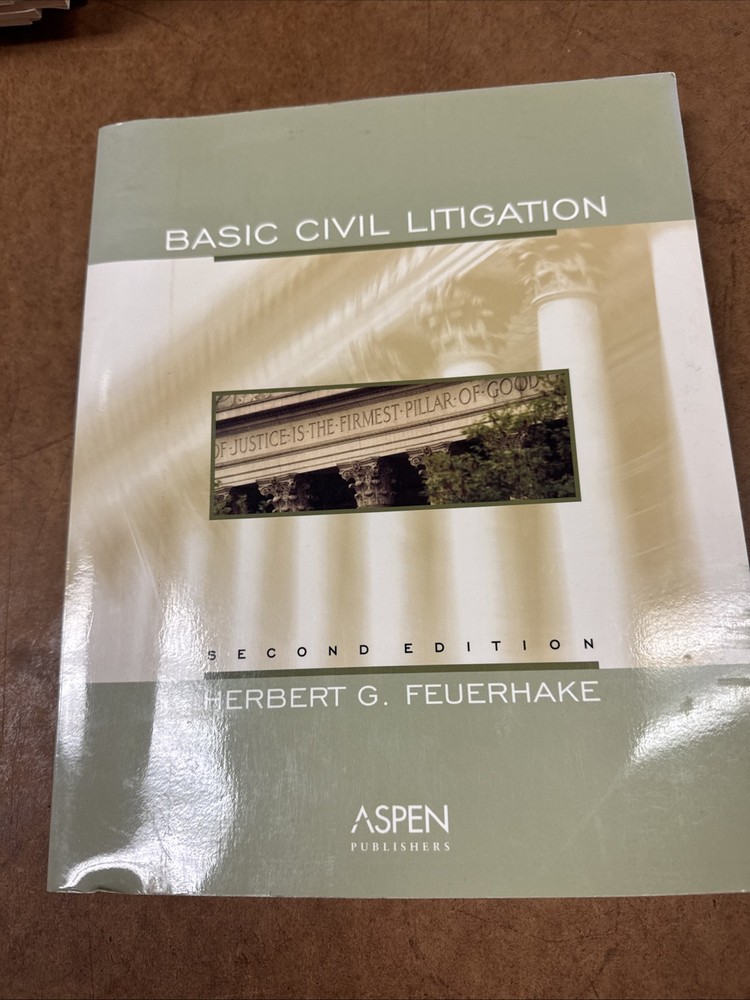 Basic Civil Litigation Second Edition 2004 by Feuerhake SC-