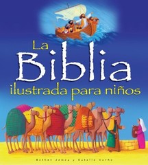 LA BIBLIA ILUSTRADA PARA NINOS (SPANISH EDITION) By Bethan James & Estelle Corke