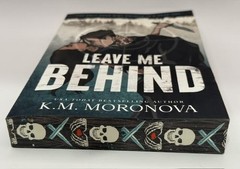 Leave Me Behind (Deluxe Edition) by K.M. Moronova Paperback with Bookplate