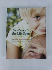 Invitation to the Life Span by Kathleen Stassen Berger (2016, 3rd Edition)