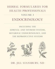 Herbal Formularies for Health Professionals, Vol. 3 by Stansbury