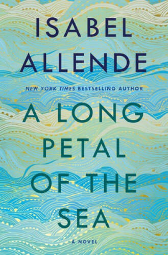 A Long Petal of the Sea: A Novel – Hardcover By Allende, Isabel – GOOD