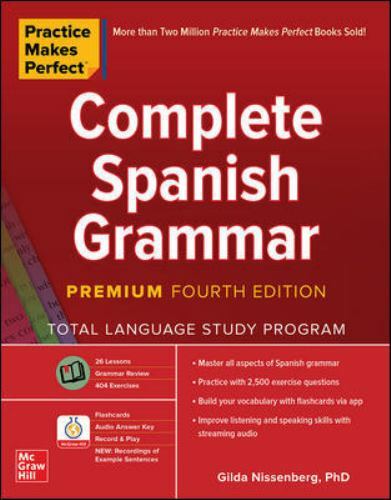 Practice Makes Perfect: Complete Spanish Grammar, Premium Fourth Edition, NISSEN