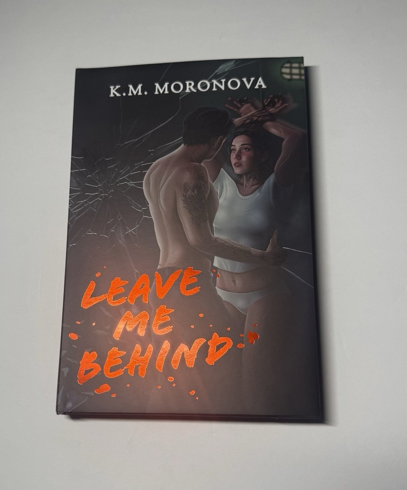 Leave Me Behind K. M. Moronova Twisted Fiction Edition Signed