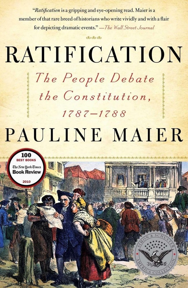 Ratification: The People Debate the Constitution， 1787-1788 Maier， Pauline