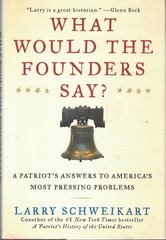 What Would the Founders Say? by Larry Schweikart
