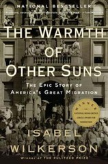 The Warmth of Other Suns: The Epic Story of America’s Great Migration: Used