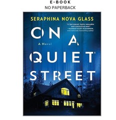 On a Quiet Street: An Edgar Award Nominated Psychological, Seraphina Nova Glass