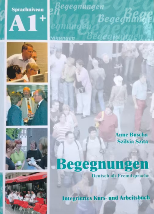 Begegnungen: Kurs- Und Arbeitsbuch A1+ MIT 2 CDs (German Edition) by Anne Buscha