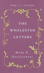 Whalestoe Letters – paperback Mark Z. Danielewski