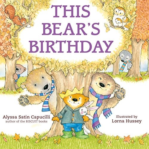 NEW This Bear’s Birthday ~ Capucilli, Alyssa Satin; Hussey, Lorna [Illustrator]