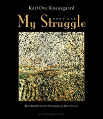 My Struggle: Book One Knausgaard, Karl Ove|Bartlett, Don hardcover Very Good