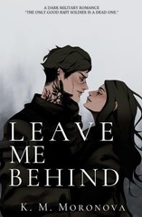 Leave Me Behind, K.M. Moronova, Excellent Book