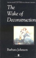 Wake of Deconstruction (Bucknell Lectures) by Barbara Johnson, 1994, PB Good+