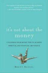 It’s Not About the Money: Unlock Your Money Type to Achieve Spiritual and – GOOD