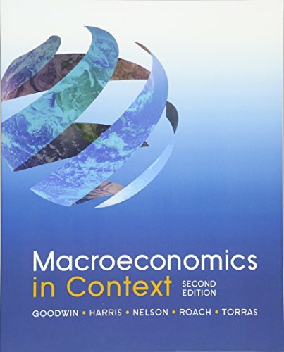 Macroeconomics in Context, 2nd Edition by Goodwin, Neva|Harris, Jonathan M.|N…