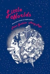 Little Worlds: A Collection of Short Stories for the Middle School