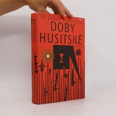 Ze zpráv a kronik doby husitské  |  Ivan Hlaváček