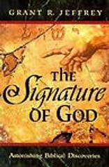 The Signature of God: Astonishing Biblical Discoveries by Grant R. Jeffrey