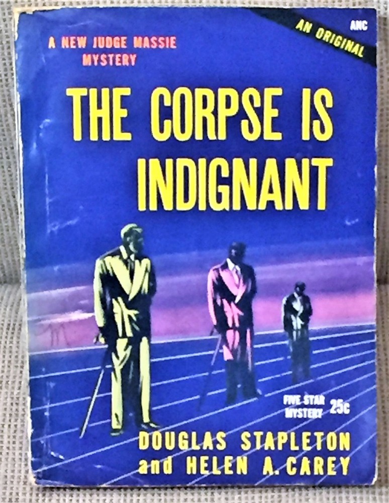 Douglas Stapleton, Helen A Carey / CORPSE IS INDIGNANT 1st Edition