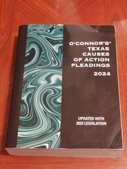 O’Connor’s Texas Causes of Action Pleadings 2024 ed.O’Connor Expert Series