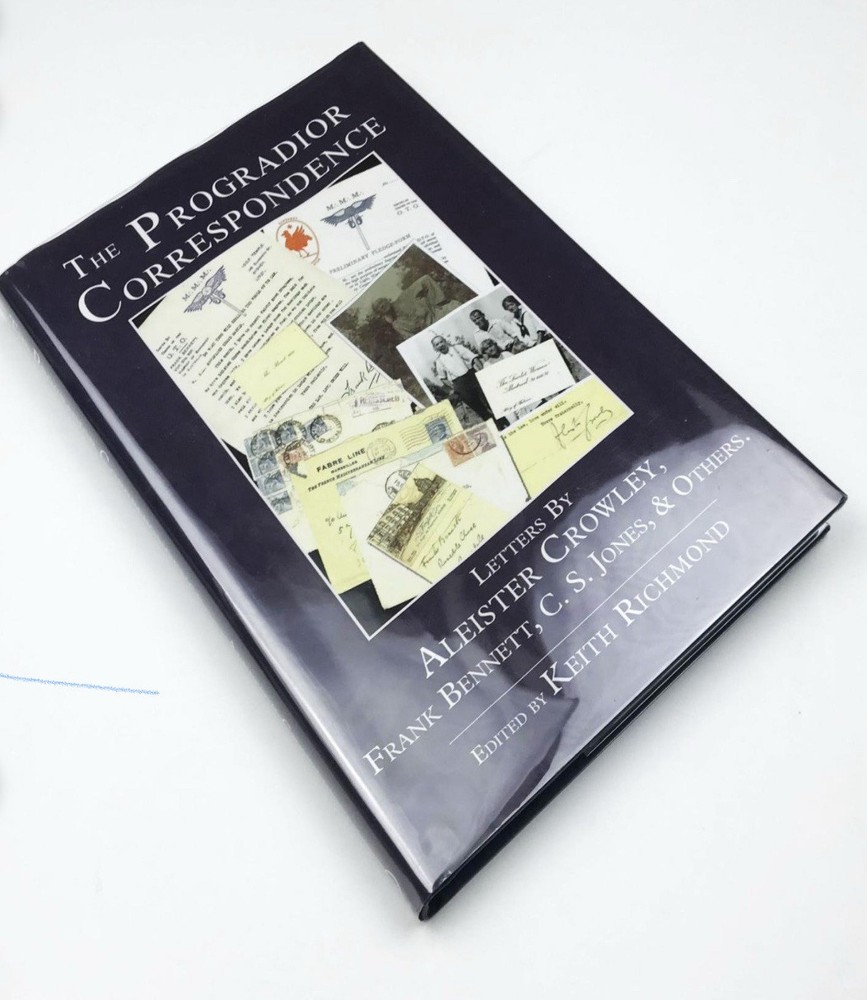 Progradior Correspondence : Letters of Aleister Crowley, Frank Bennett, C. S….