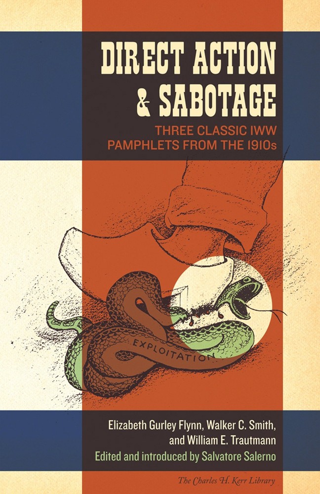 Direct Action & Sabotage: Three Classic IWW Pamphlets from the 1910s (The Ch…