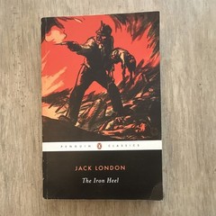 Jack London, The Iron Heel; Dystopian Authoritarian America Class Orwell