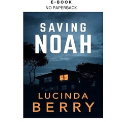 Saving Noah, Lucinda Berry 2017