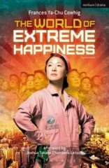 The World of Extreme Happiness Modern Plays