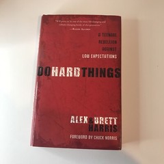 Do Hard Things : A Teenage Rebellion Against Low Expectations Alex&Brett Harris