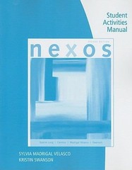 Nexos Student Activities Manual by Sylvia Madrigal Velasco; Kristin Swanson