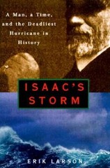 Isaac’s Storm : A Man, a Time, and the Deadliest Hurricane in History – GOOD