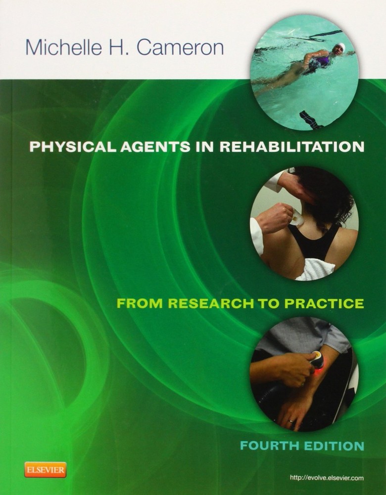 Physical Agents in Rehabilitation by Michelle H. Cameron MD PT MCR