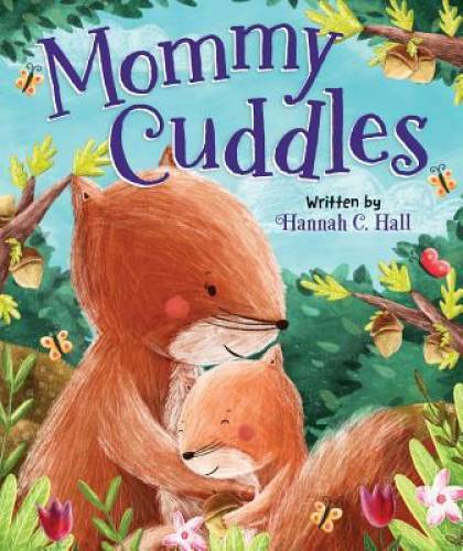 Mommy Cuddles – Board book By Hannah C. Hall – GOOD