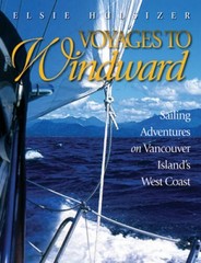 Voyages to Windward: Sailing Adventures on Vancouver Island’ – VERY GOOD
