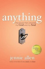 Anything: The Prayer That Unlocked My God and My Soul by Jennie Allen