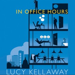 In Office Hours by Lucy Kellaway 2011 Unabridged CD 9781609981525