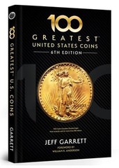 100 Greatest US Coins 6th Edition 6 x 9 Hardcover Whitman Guide By Jeff Garrett