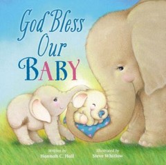 God Bless Our Baby; A God Bless Book – board book, 9780718086664, Hannah Hall