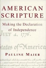 American Scripture: Making the Declaration of Independence by Pauline Maier